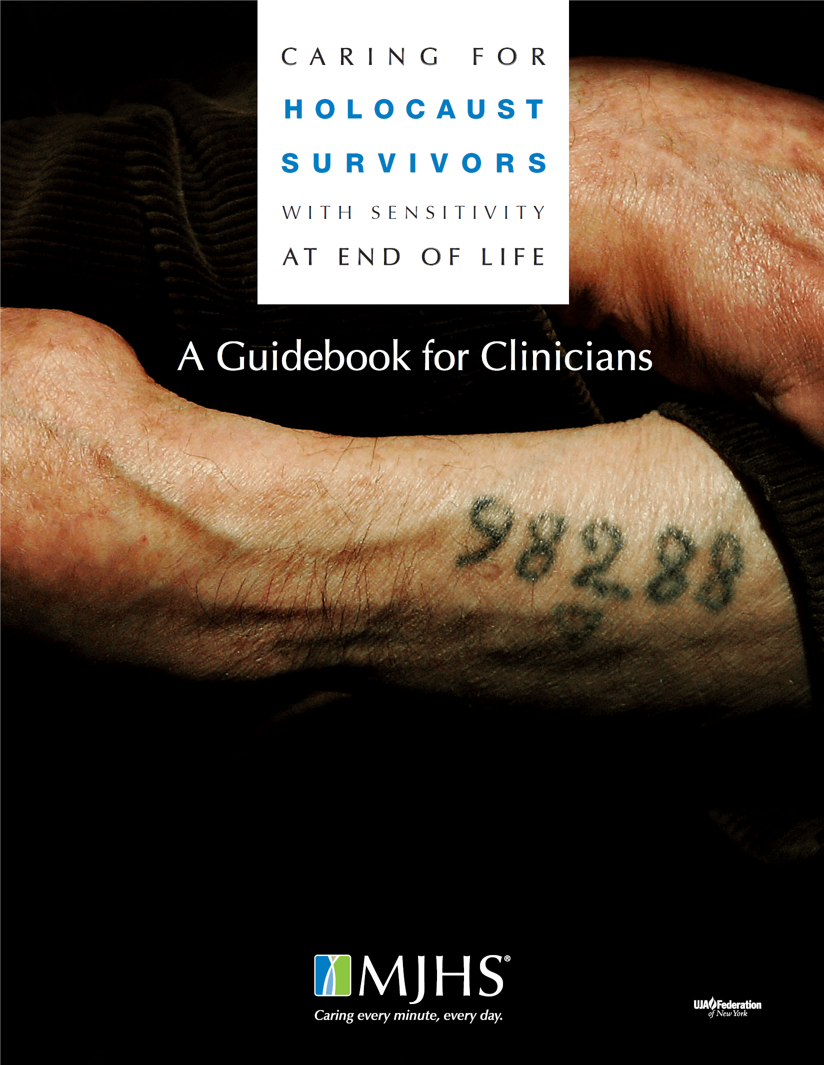 Caring for Holocaust Survivors with Sensitivity at End of Life, MJHS Guidebook